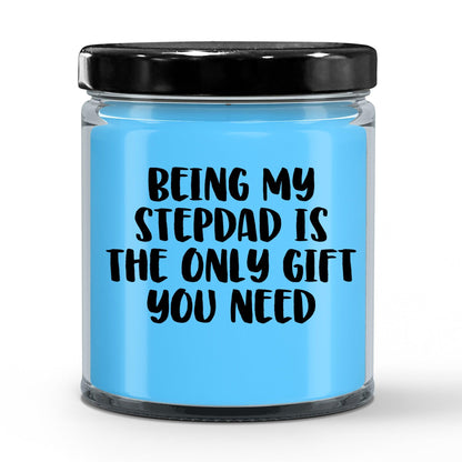Stepdad Gift Ideas Being My Stepdad is The Only Gift You Need Scented Soy Candle - Mallard Moon Gift Shop