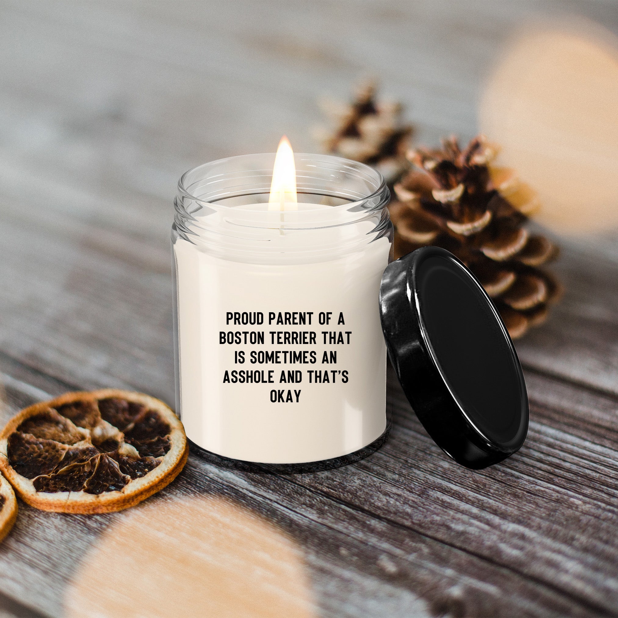 Funny Boston Terrier Candle – “Proud Parent of a Boston Terrier That Is Sometimes an A**hole and That’s Okay” – Sarcastic Dog Lover Gift for Pet Moms & Dads – 100% Soy Wax, 9 oz - Mallard Moon Gift Shop