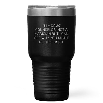 Drug Counselor Gifts from Friends, Funny Tumbler for Her, Inspirational Quote, Keeps Drinks Hot or Cold, Gift for Drug Counselor Graduation, Unique Gifts for Her, Stainless Steel, Powder Coating - Mallard Moon Gift Shop