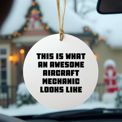 Funny Aircraft Mechanic Gifts, 'This Is What An Awesome Aircraft Mechanic Looks Like' Circle Ornament for Christmas, Gifts from Friends to Family