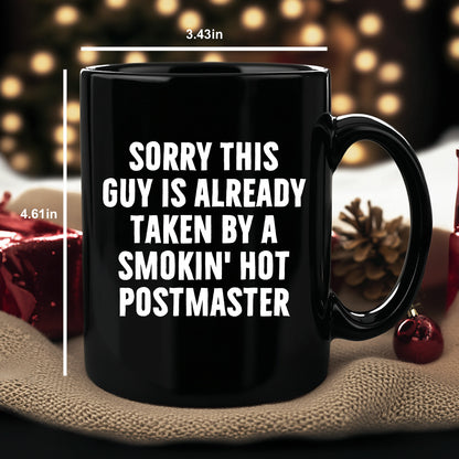 Funny Postmaster Gifts, Sorry This Guy Is Already Taken by a Smokin' Hot Postmaster Black Coffee Mug, Father's Day Unique Gifts from Friends to Men