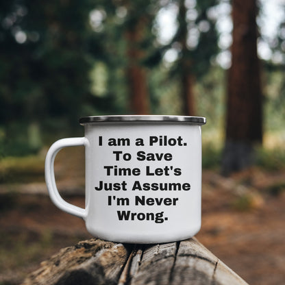Funny Pilot Gifts from Friends, Christmas Unique Pilot Mugs Camping Mug Quote 'I Am A Pilot. To Save Time Let's Just Assume I'm Never Wrong.'