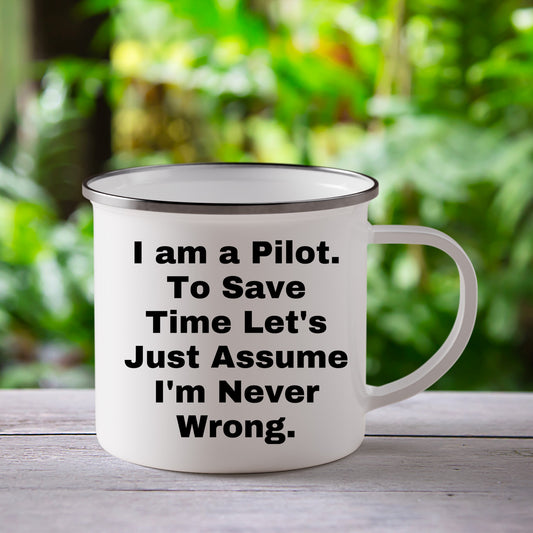 Funny Pilot Gifts from Friends, Christmas Unique Pilot Mugs Camping Mug Quote 'I Am A Pilot. To Save Time Let's Just Assume I'm Never Wrong.'