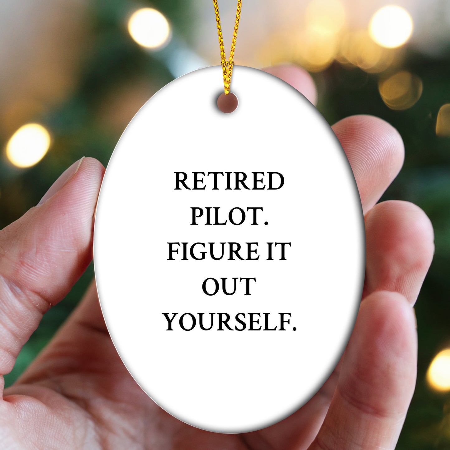 Pilot Fun Oval Ornament 'Retired Pilot. Figure It Out Yourself.' Christmas Decoration