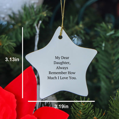 Gifts from Mom to Daughter, My Dear Daughter Star Ornament, Christmas Unique Present - Mallard Moon