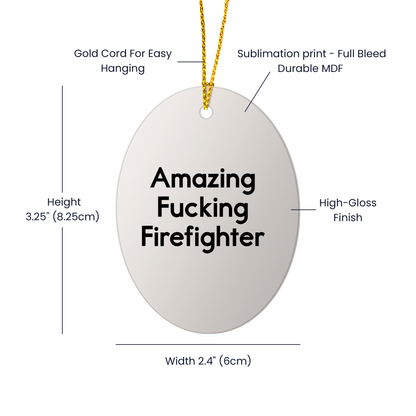 Funny Firefighter Gifts from Family - Amazing Firefighter Oval Ornament for Men or Women - Christmas Decorations