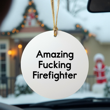 Funny Firefighter Gift for Him from Friends, 'Amazing F--king Firefighter' Circle Ornament