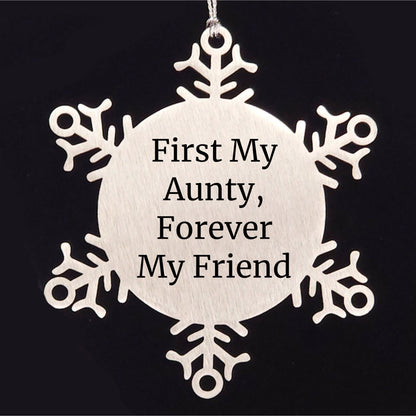 Funny Aunty Gifts, Snowflake Ornament Quote 'First My Aunty, Forever My Friend', Christmas Unique Gifts from Men to Aunty, Unique Aunty Present for Women - Mallard Moon