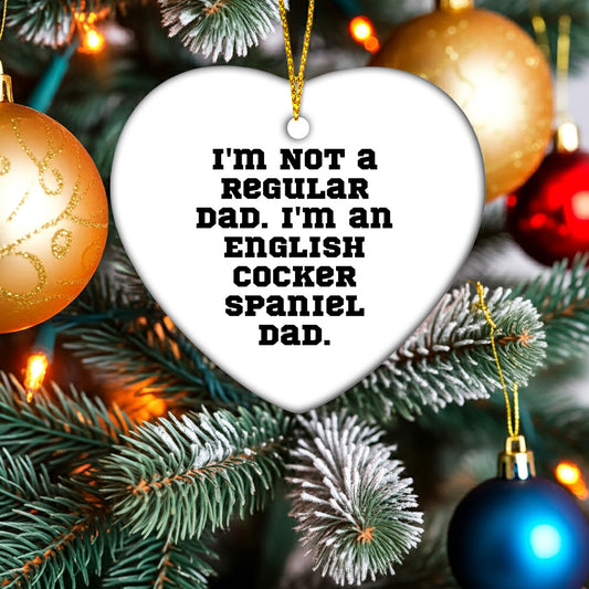 Funny English Cocker Spaniel Dad Gifts for Men - I'm Not A Regular Dad. Heart Ornament, Christmas Unique Gifts from Dad to English Cocker Spaniel Dog