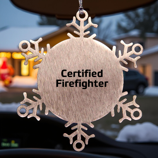Firefighter Gifts for Men, Funny Certified Firefighter Snowflake Ornament, Gifts from Family to Firefighter, Unique Christmas Unique Gifts