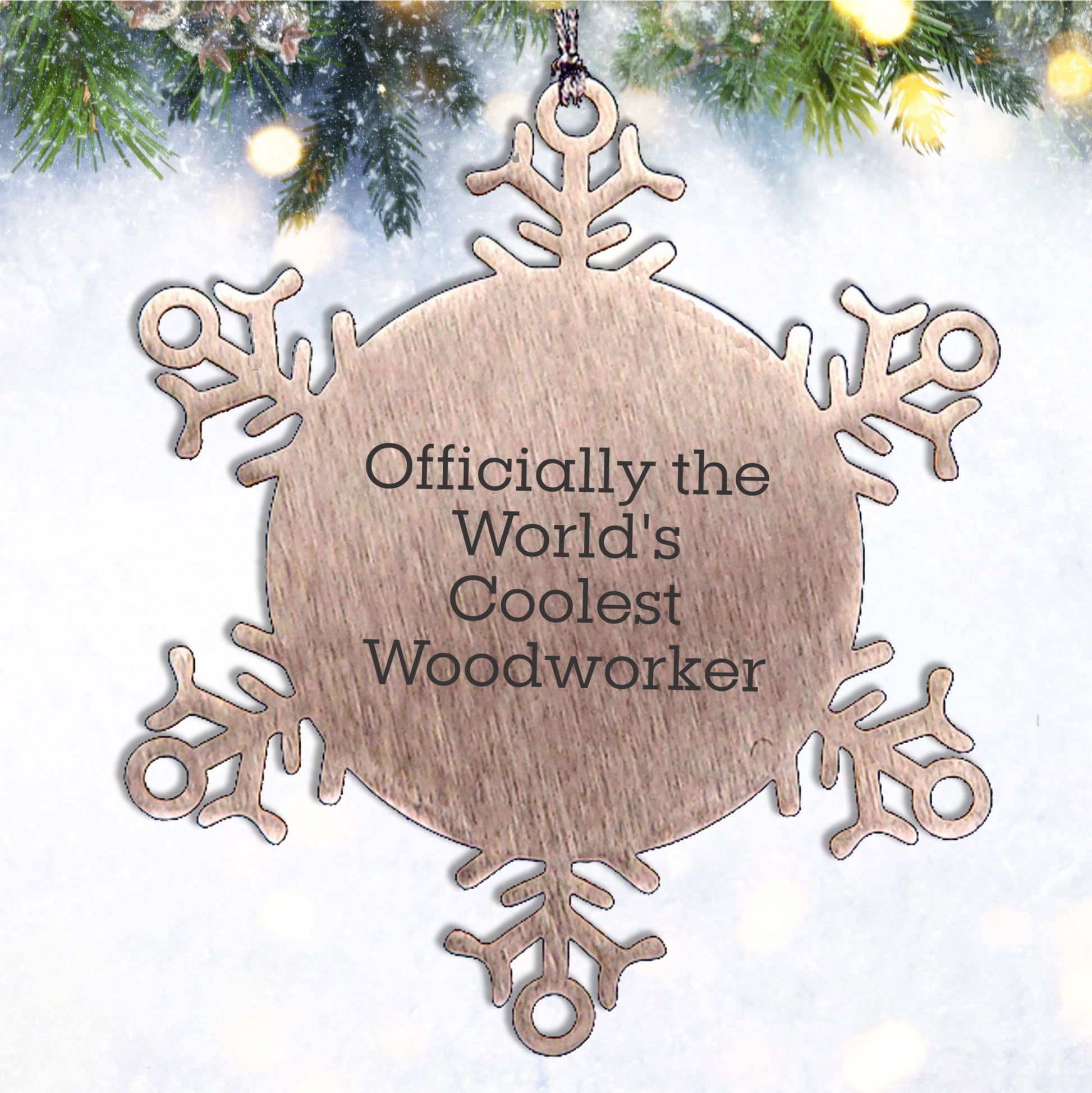 Woodworker Gifts from Friends - Officially The World's Coolest Woodworker Snowflake Ornament for Christmas - Mallard Moon