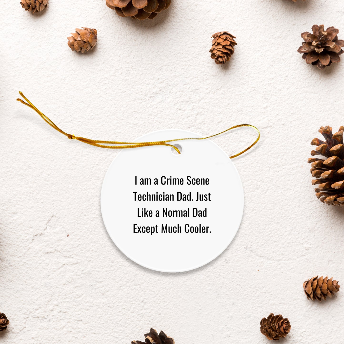 Funny Crime Scene Technician Christmas Ornament - I Am A Crime Scene Technician Dad