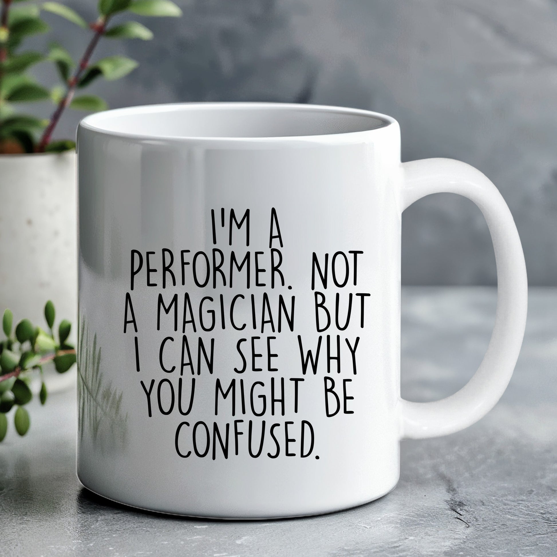 Performer White Coffee Mug, 'I'm A Performer. Not A Magician But I Can See Why You Might Be Confused.', Unique Birthday Unique Gift for Performer Men, Women, Friends, Coworkers, Family - Mallard Moon Gift Shop