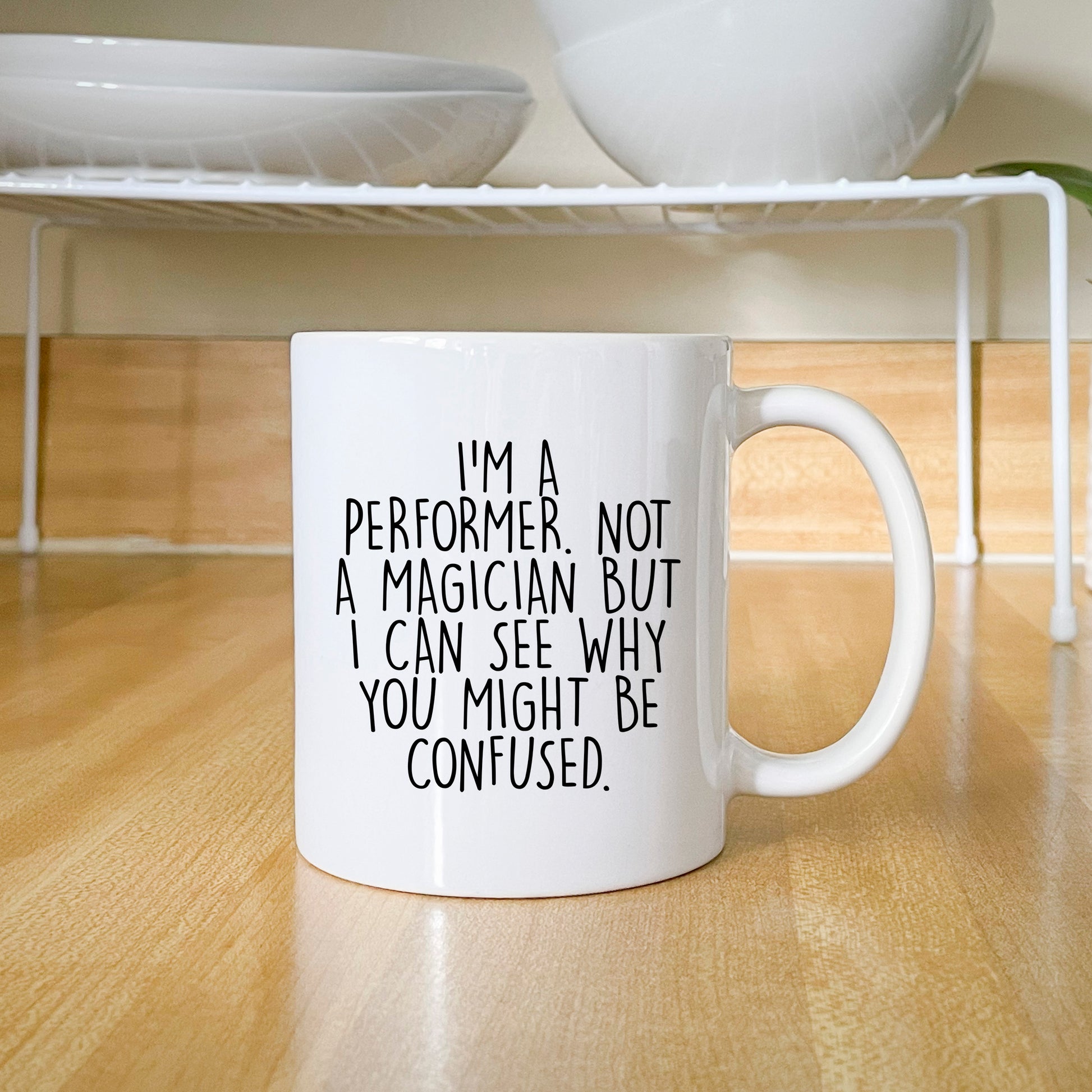Performer White Coffee Mug, 'I'm A Performer. Not A Magician But I Can See Why You Might Be Confused.', Unique Birthday Unique Gift for Performer Men, Women, Friends, Coworkers, Family - Mallard Moon Gift Shop