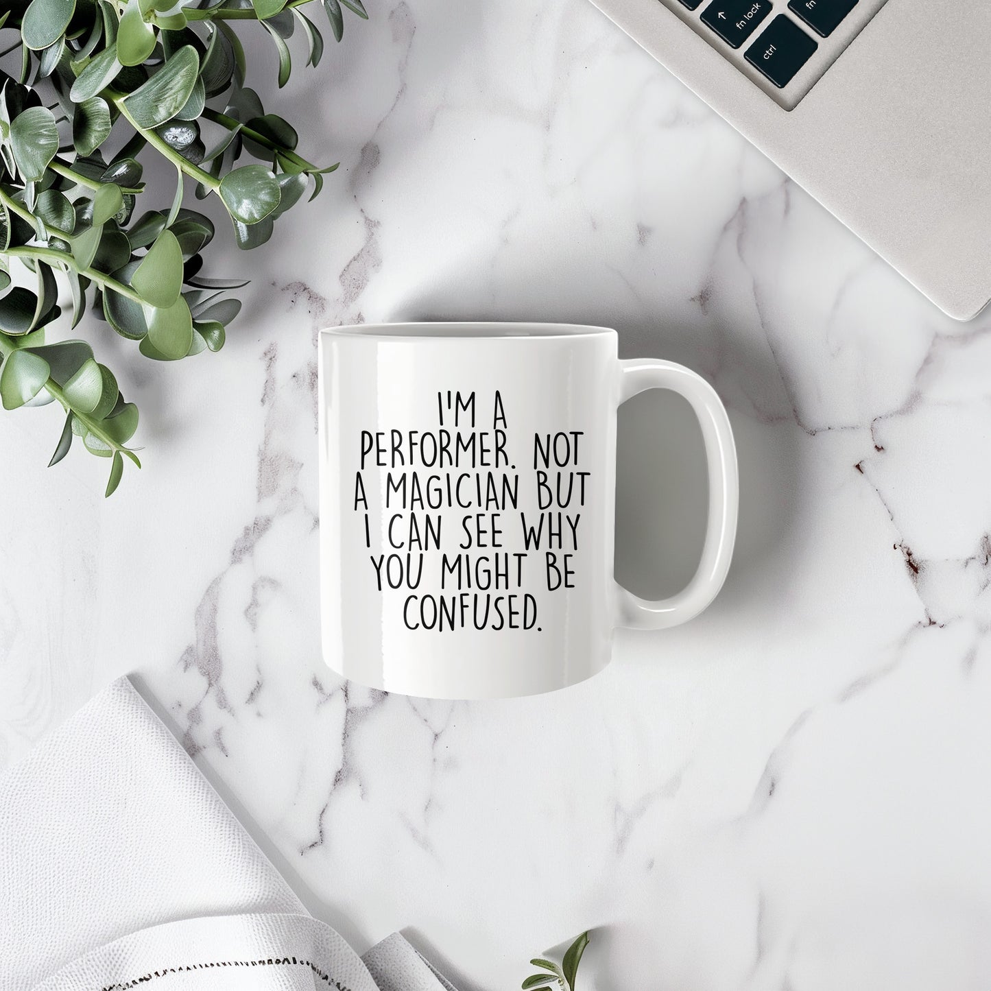 Performer White Coffee Mug, 'I'm A Performer. Not A Magician But I Can See Why You Might Be Confused.', Unique Birthday Unique Gift for Performer Men, Women, Friends, Coworkers, Family - Mallard Moon Gift Shop