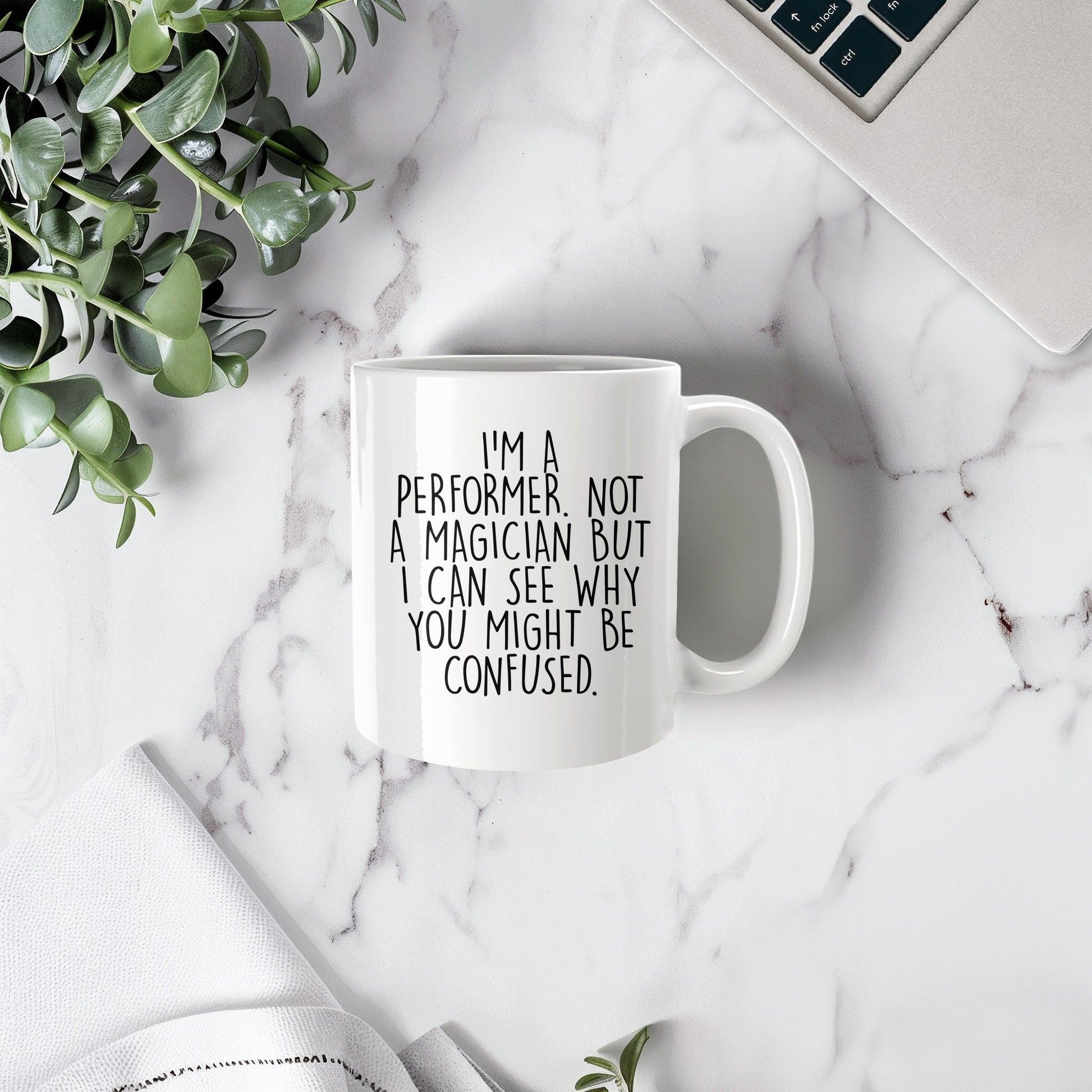 Performer White Coffee Mug, 'I'm A Performer. Not A Magician But I Can See Why You Might Be Confused.', Unique Birthday Unique Gift for Performer Men, Women, Friends, Coworkers, Family - Mallard Moon Gift Shop