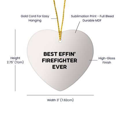 Funny Firefighter Gifts from Men to Firefighter Friends and Coworkers this Christmas Unique Ornament, Best Effin' Firefighter Ever Heart Shaped Decoration