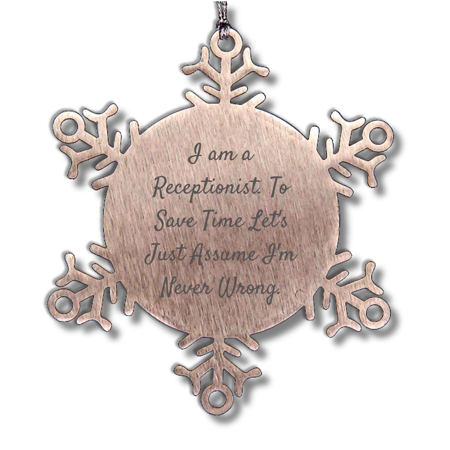 Funny Snowflake Ornament Gifts from Coworkers to Receptionist, 'I Am A Receptionist. To Save Time Let's Just Assume I'm Never Wrong.' - Mallard Moon