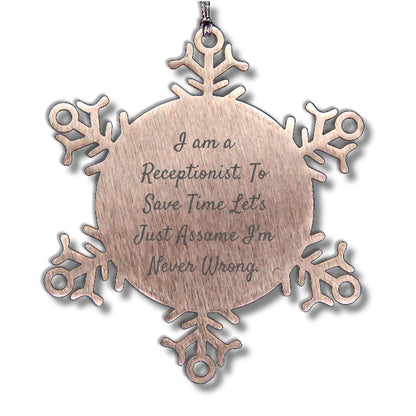 Funny Snowflake Ornament Gifts from Coworkers to Receptionist, 'I Am A Receptionist. To Save Time Let's Just Assume I'm Never Wrong.' - Mallard Moon