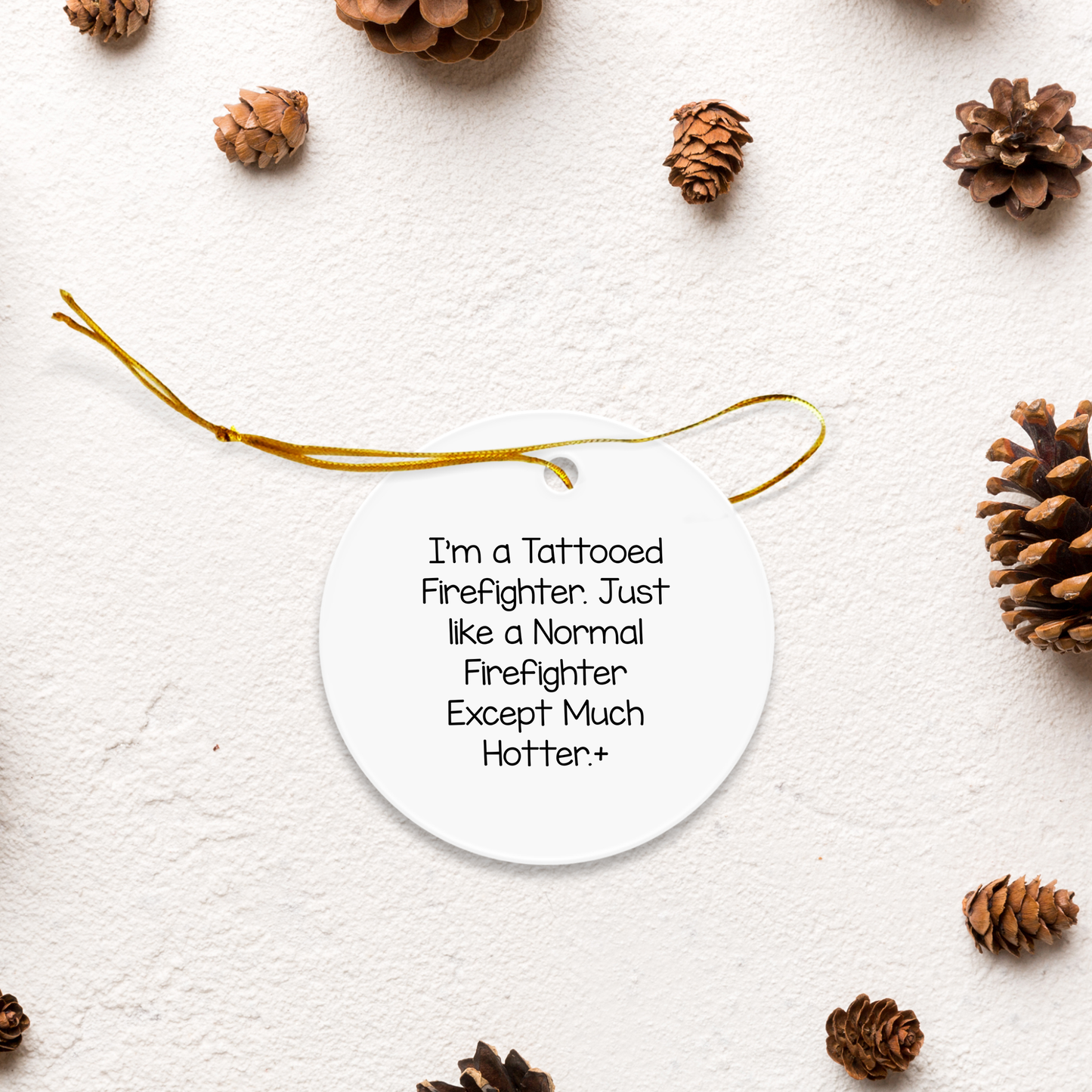 Funny Firefighter Gifts for Men, Firefighter Christmas Unique Ornaments with Tattooed Humor, Circle Ornament Gifts from Friends to Family