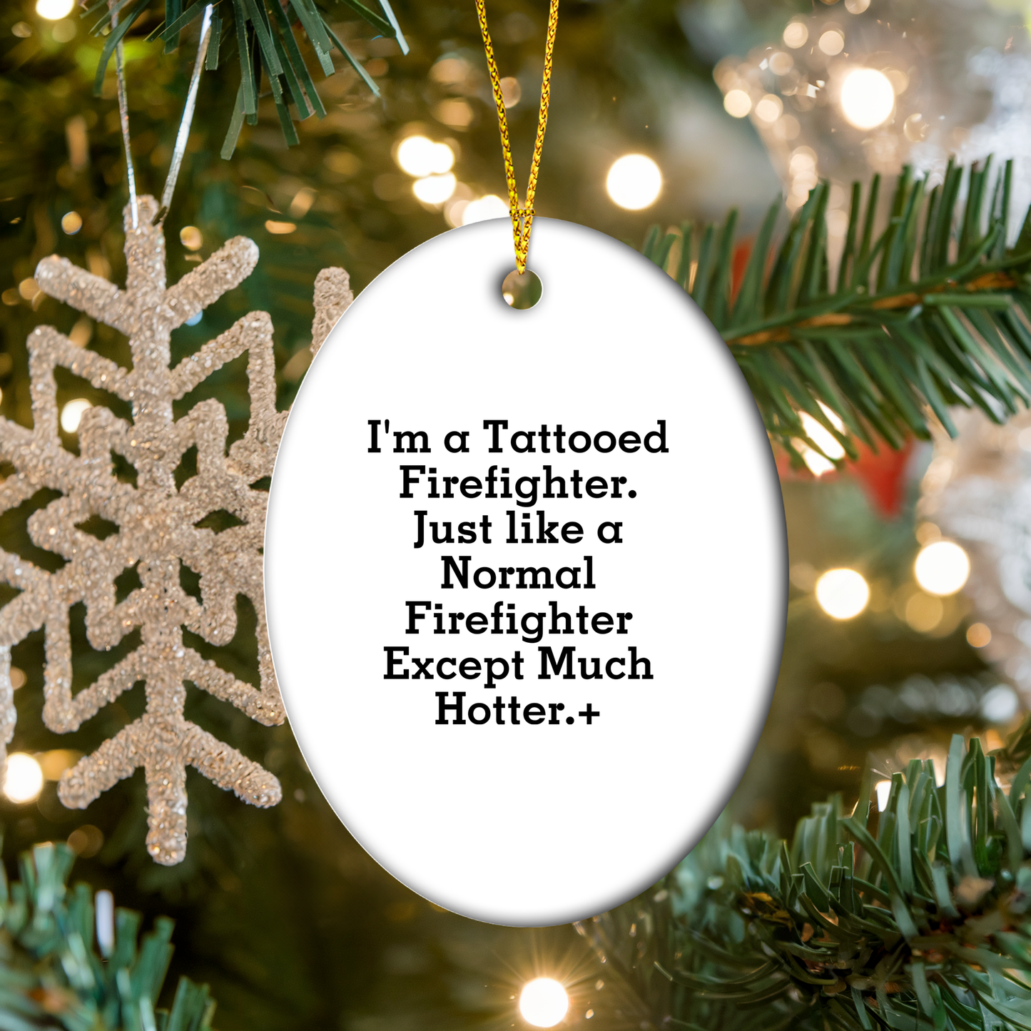 Funny Firefighter Gifts from Men - Christmas Unique Gifts for Firefighter Friends and Family - Oval Ornament with Tattooed Firefighter Quote