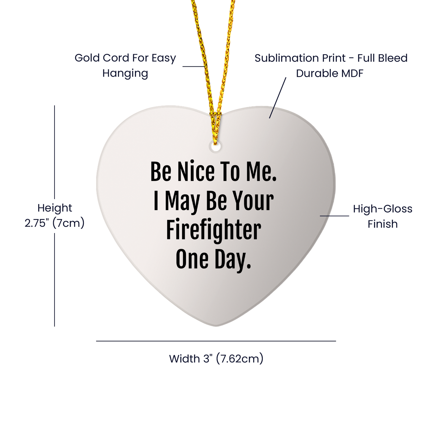 Funny Firefighter Heart Ornament, Gifts from Family for Firefighters, Be Nice To Me One Day