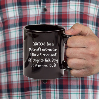 Funny Postmaster Quote Black Coffee Mug Gifts from Men to Postmaster Birthday Unique Ideas