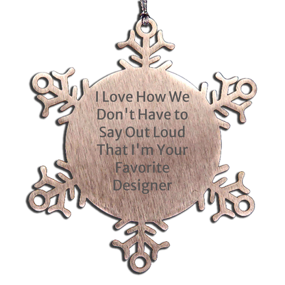 Designer Snowflake Ornament, Funny Gift for Designer Friends, Unique Christmas Unique Gifts from Men, Women, or Family to Designer Men, Women, or Friends