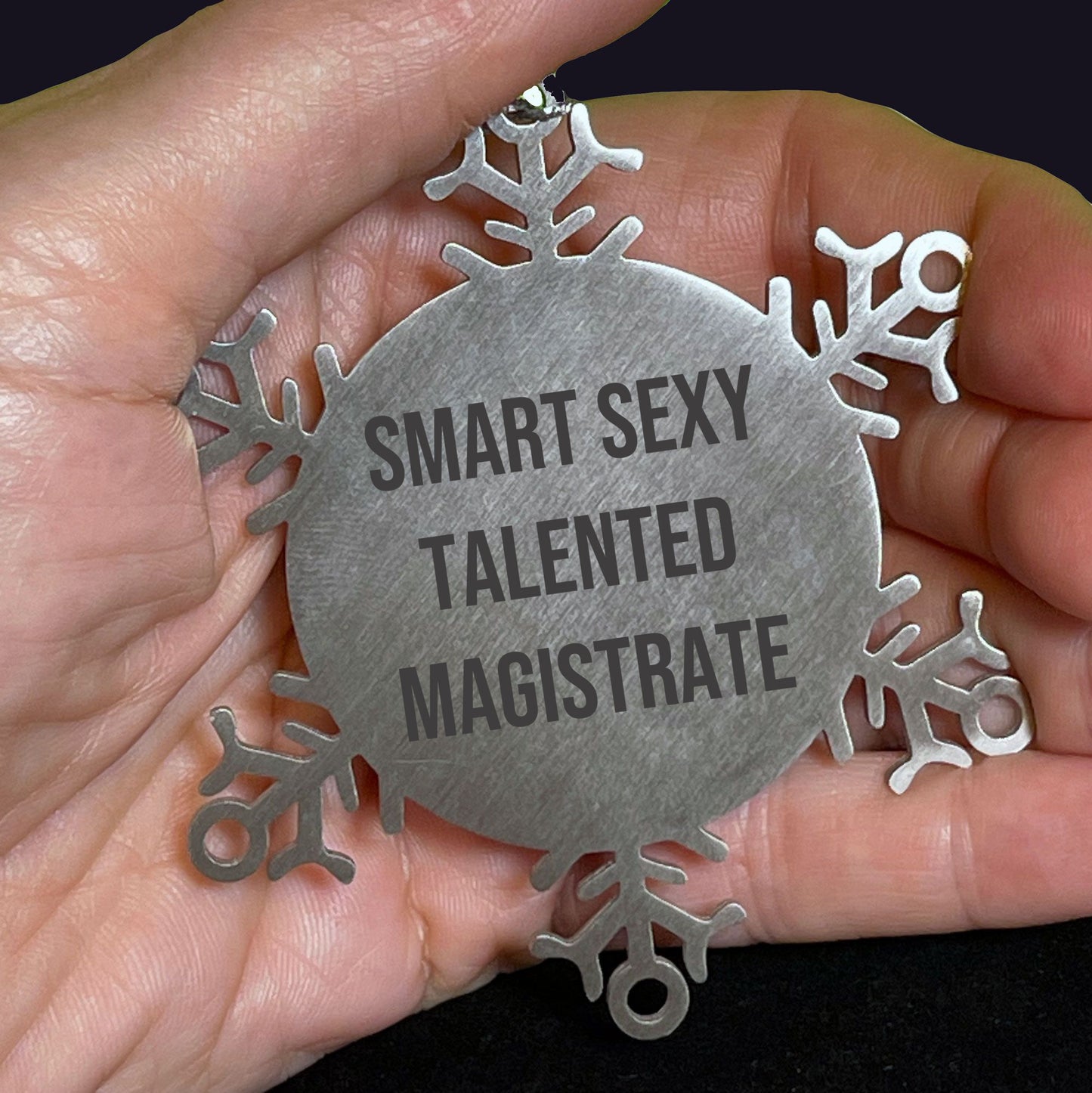 Unique Funny Gifts from Friends for Smart Sexy Talented Magistrate, Snowflake Ornament, Christmas Unique Gifts