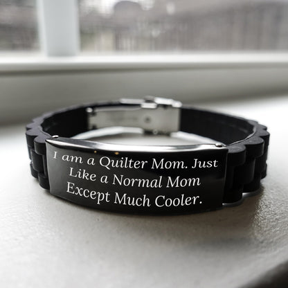 I’m a Quilter Mom – Just Like a Normal Mom Except Much Cooler | Engraved Glidelock Bracelet for Quilting Moms - Mallard Moon Gift Shop
