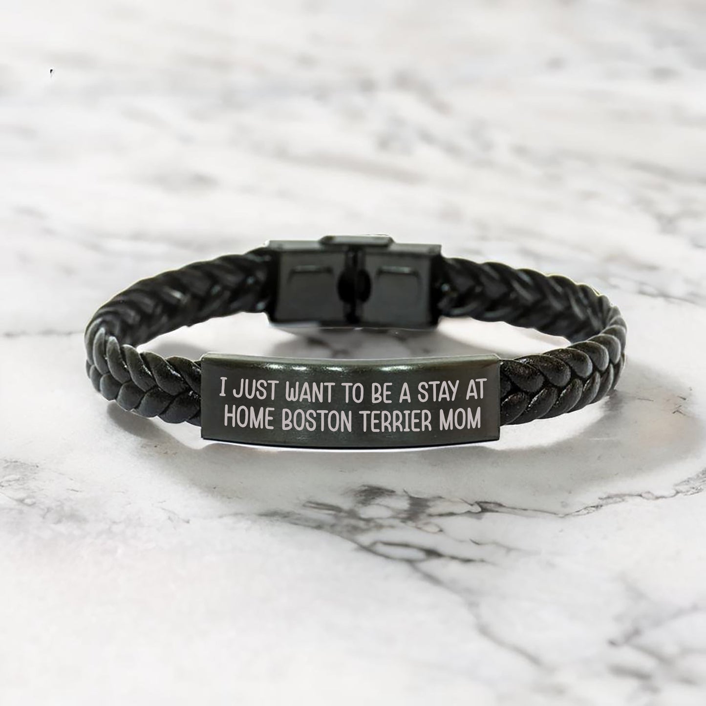 Boston Terrier Mom Bracelet – I Just Want to Be a Stay at Home Boston Terrier Mom – Engraved Leather Wristband – Adjustable Fit, Stainless Steel & Braided Leather Gift for Pet Lovers - Mallard Moon Gift Shop