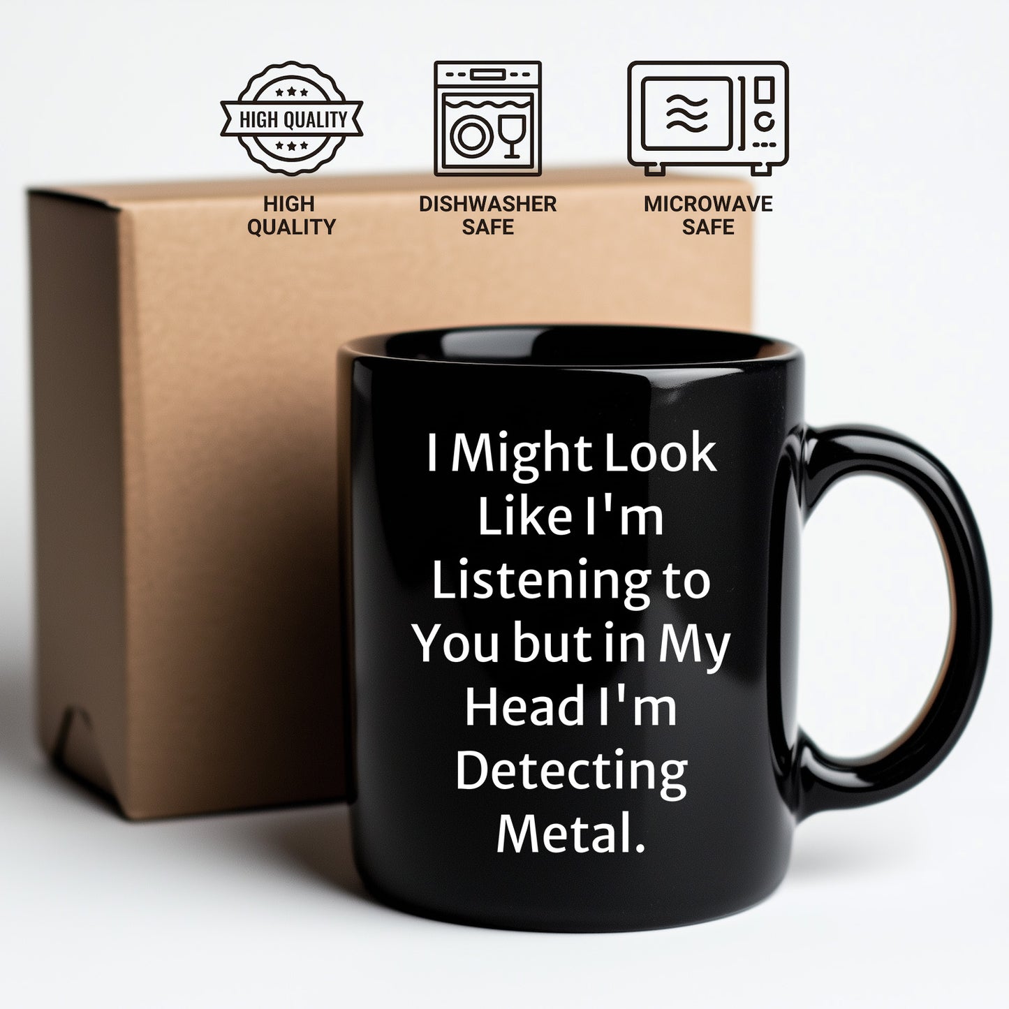 Funny Metal Detecting Gifts - 'I Might Look Like I'm Listening To You But In My Head I'm Detecting Metal.' Black Coffee Mug from Friends and Family