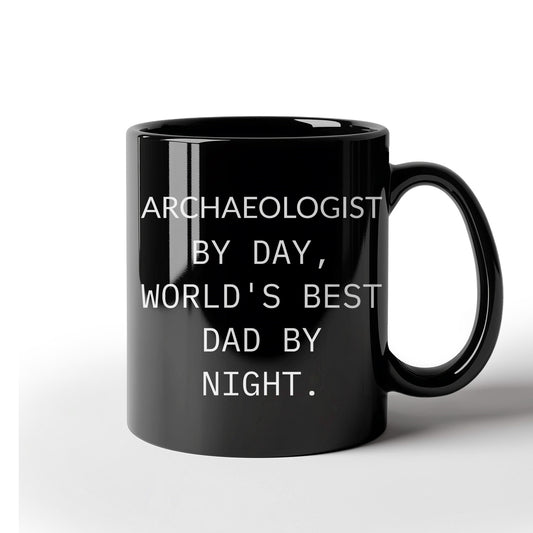 Funny Archaeologists Gifts for Men, Archaeologists by Day, World's Best Dad by Night, Black Coffee Mug for Graduate, Graduation Unique Gifts from Family - Mallard Moon Gift Shop