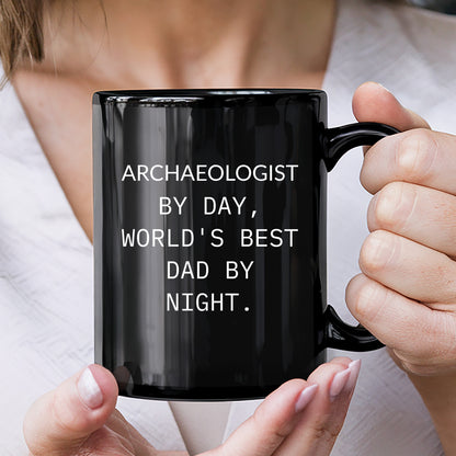 Funny Archaeologists Gifts for Men, Archaeologists by Day, World's Best Dad by Night, Black Coffee Mug for Graduate, Graduation Unique Gifts from Family - Mallard Moon Gift Shop