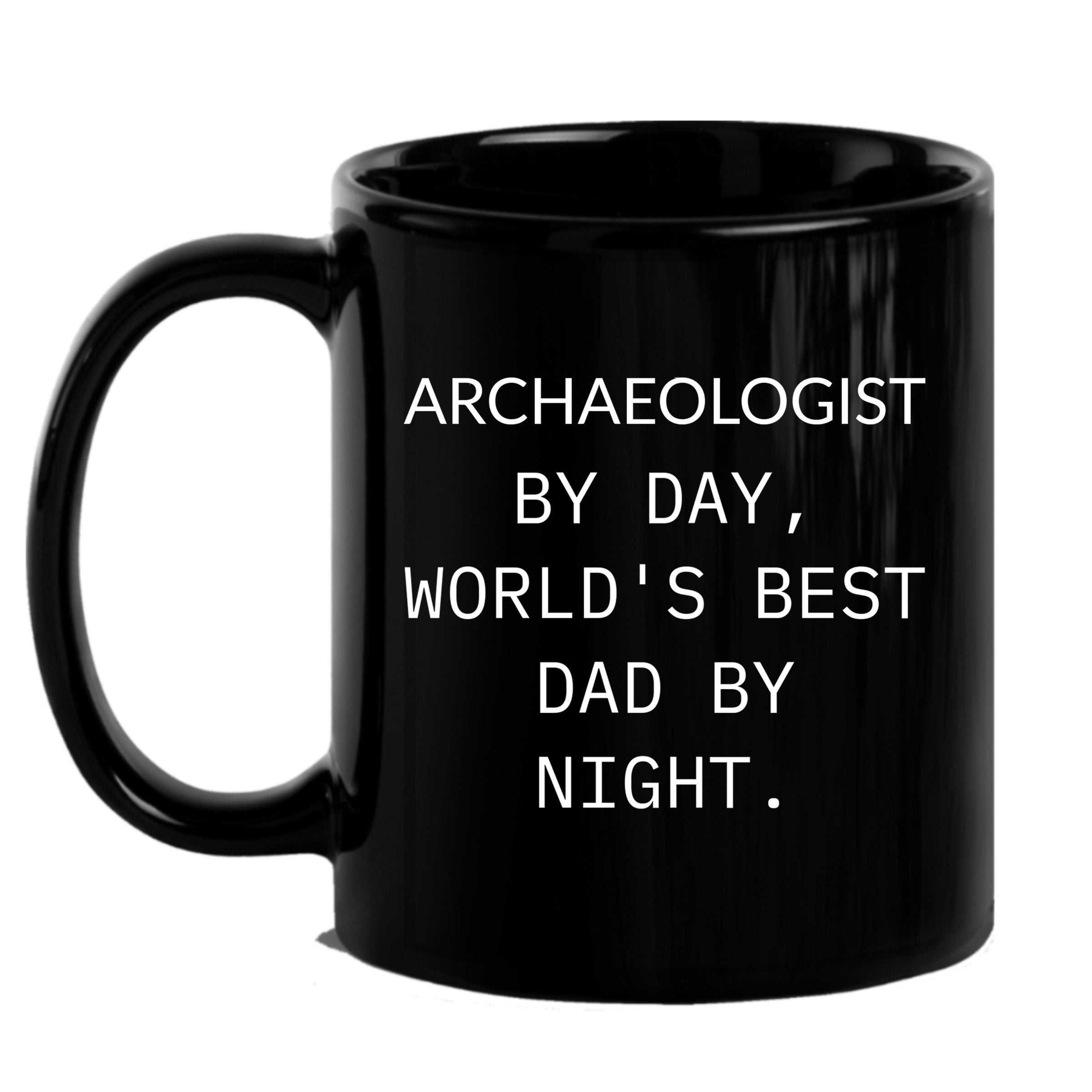 Funny Archaeologists Gifts for Men, Archaeologists by Day, World's Best Dad by Night, Black Coffee Mug for Graduate, Graduation Unique Gifts from Family - Mallard Moon Gift Shop