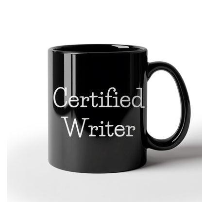 Funny Quote Certified Writer Gifts from Friends for Writer Graduation Unique Black Coffee Mug - Mallard Moon Gift Shop