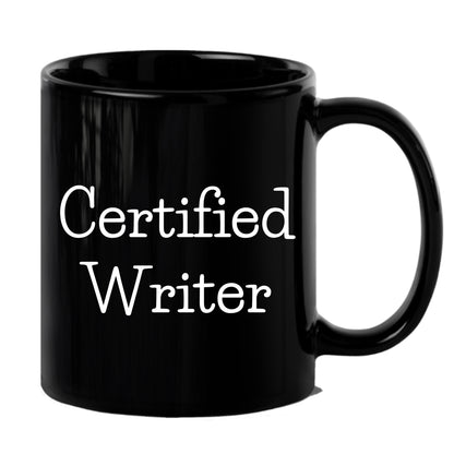 Funny Quote Certified Writer Gifts from Friends for Writer Graduation Unique Black Coffee Mug - Mallard Moon Gift Shop