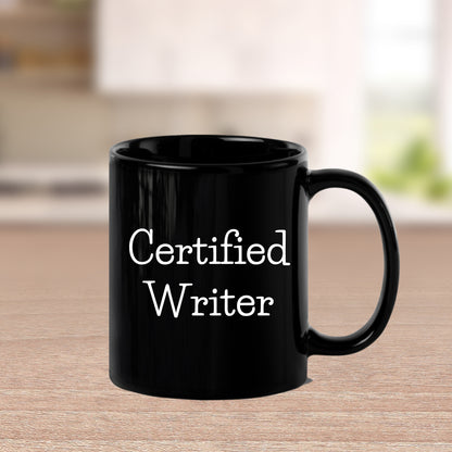 Funny Quote Certified Writer Gifts from Friends for Writer Graduation Unique Black Coffee Mug - Mallard Moon Gift Shop