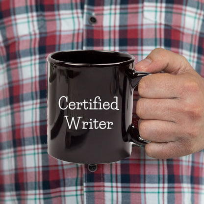 Funny Quote Certified Writer Gifts from Friends for Writer Graduation Unique Black Coffee Mug - Mallard Moon Gift Shop
