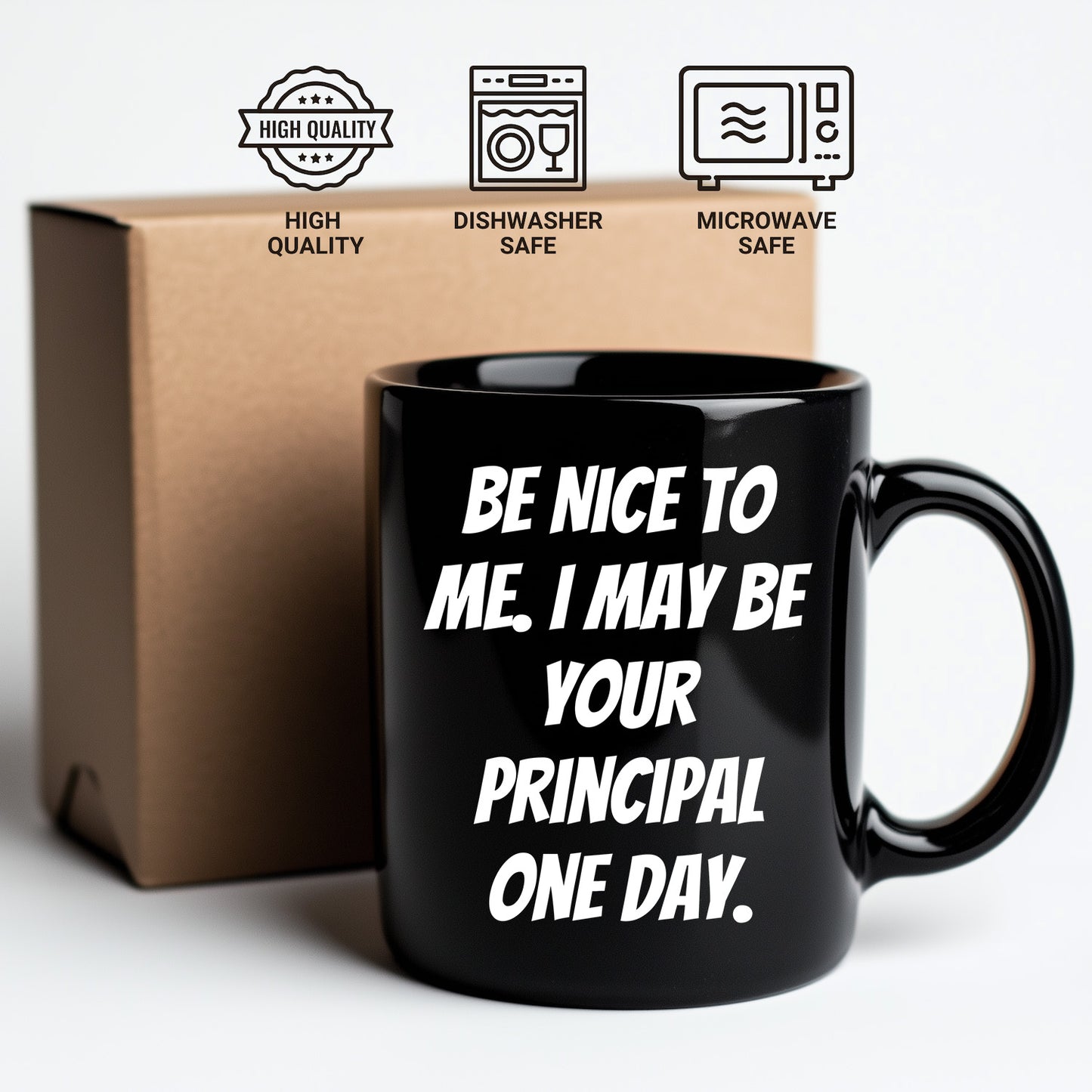 Funny Principal Gifts, Be Nice To Me. I May Be Your Principal One Day. Black Coffee Mugs for Birthday, Gifts from Friends, Gifts for Principal