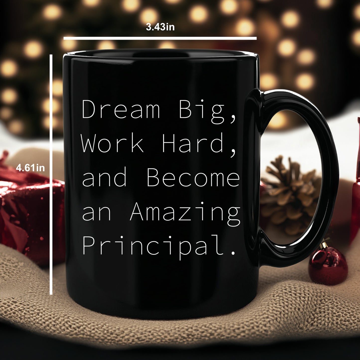 Funny Principal Gifts from Friends - Black Coffee Mug for Birthday with Inspirational Quote 'Dream Big, Work Hard, And Become An Amazing Principal.'