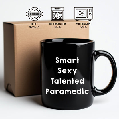 Smart Sexy Talented Paramedic Funny Black Coffee Mug Graduation, Birthday Gag Gifts