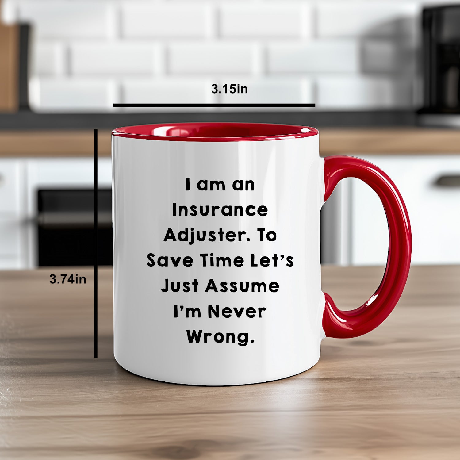 Funny Insurance Adjuster Two-toned Coffee Mug - I Am An Insurance Adjuster. To Save Time Let's Just Assume I'm Never Wrong Unique Gifts - Mallard Moon