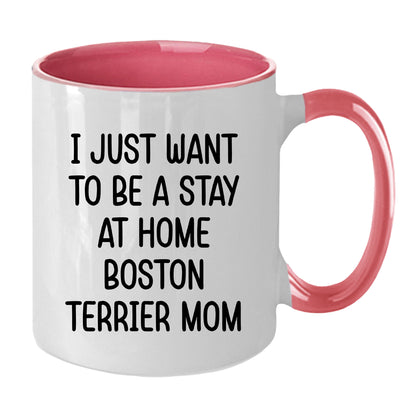 Boston Terrier Mom Two Tone Ceramic Coffee Mug – I Just Want to Be a Stay at Home Boston Terrier Mom - 11oz or 15 oz Cup for Dog Lovers & Pet Parents – Dishwasher & Microwave Safe - Mallard Moon Gift Shop