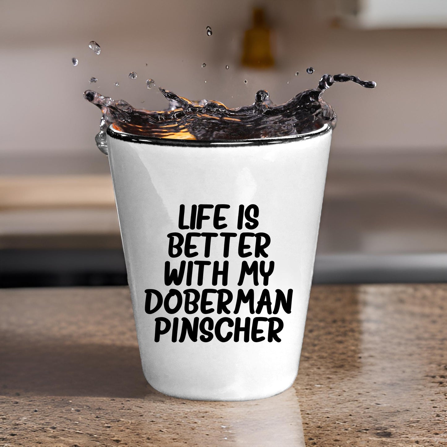 Inspirational Life Is Better With My Doberman Pinscher Funny Shot Glass Gifts Unique Doberman Pinscher Dog Lovers Ceramic, 1.5oz Capacity, Microwave and Dishwasher Safe - Mallard Moon Gift Shop