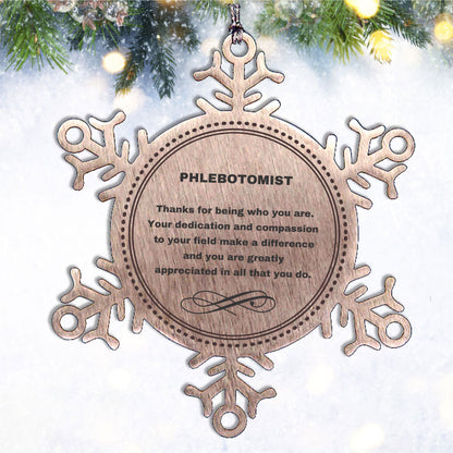 Phlebotomist Snowflake Ornament – “Thanks for Being Who You Are” Christmas & Appreciation Gift