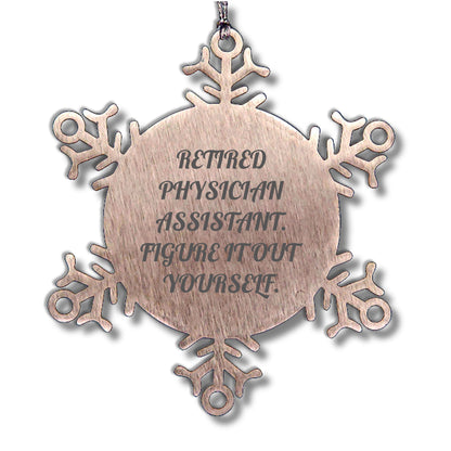 Physician Assistant Gifts from Friends, Christmas Unique Snowflake Ornaments, 'Figure It Out Yourself' Quote, Shatterproof Stainless Steel, 3.14 inches