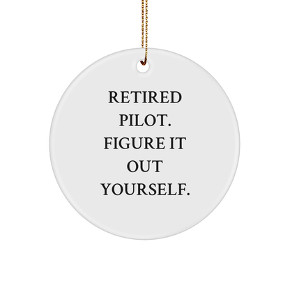 Pilot's Humorous Gift for Christmas - 'Figure It Out Yourself' Circle Ornament for Friends, Family, or Coworkers