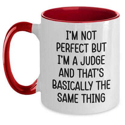 Funny Judge Gifts, Judge Two Tone Coffee Mug for Graduation, 'I'm Not Perfect But I'm A Judge And That's Basically The Same Thing' Quote, Gifts from Friends, Gifts for Judge - Main