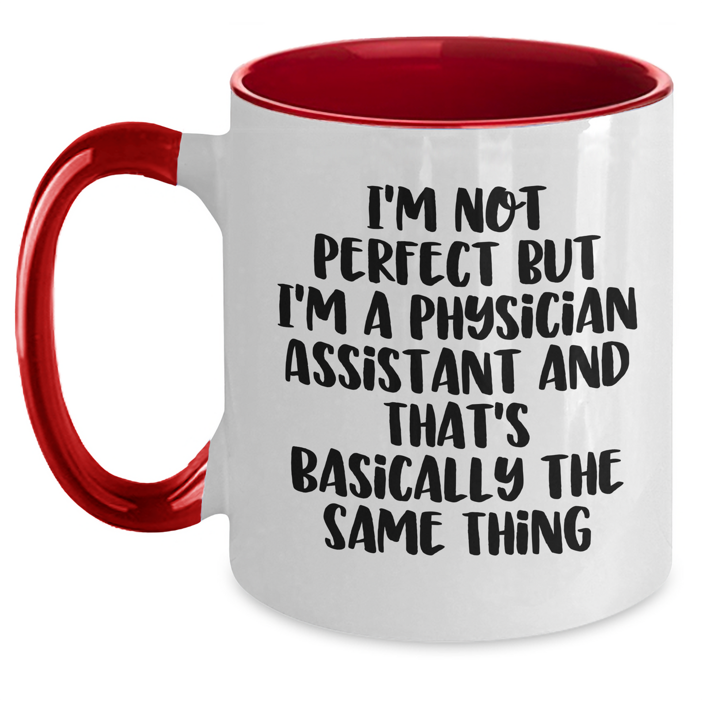 Physician Assistant Humor Gifts for Men from Friends - I'm Not Perfect Two Tone Coffee Mug - Main
